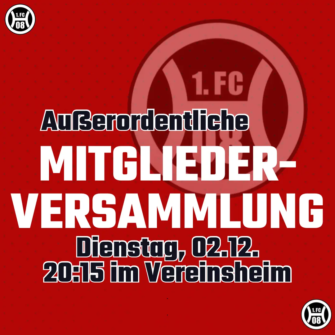 Ankündigung für eine außerordentliche Mitgliederversammlung des 1.FC 08 Hassloch am 02.12. um 20:15 im Vereinsheim.