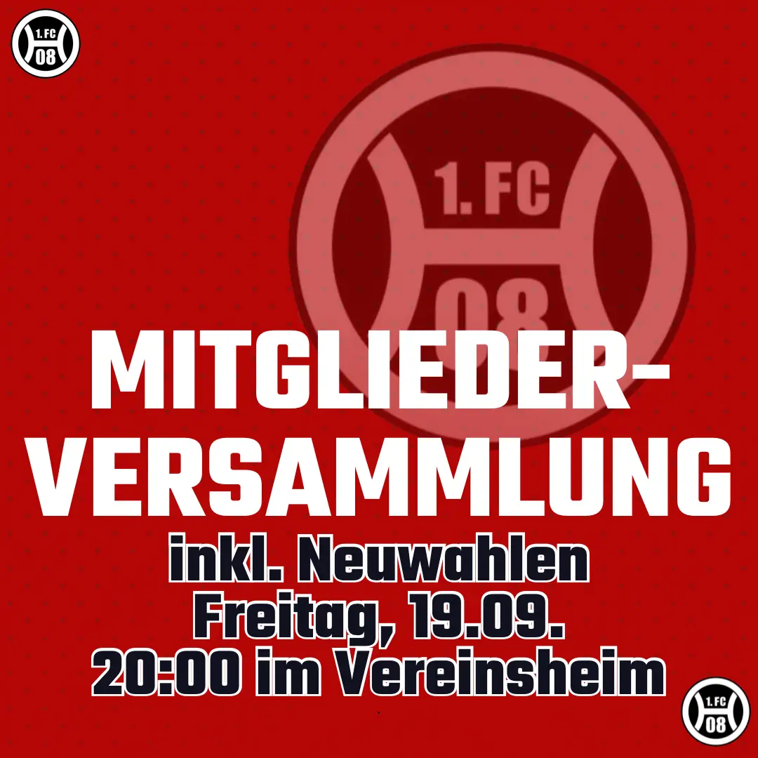Ankündigung für die Mitglieder-Versammlung des 1. FC 08 Hassloch am 19. September um 20:00 Uhr im Vereinsheim.